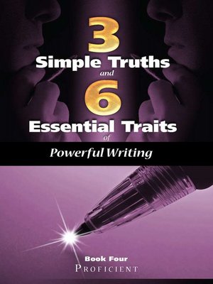 cover image of Three Simple Truths and Six Essential Traits for Powerful Writing, Book 4